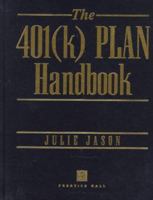 The 401(K) Plan Handbook 0135274257 Book Cover