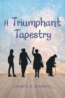 A Triumphant Tapestry 1646703251 Book Cover