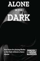 Alone in the Dark: Solo Rules for Blades in the Dark 1716079861 Book Cover