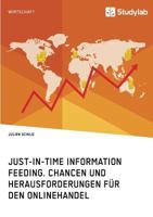 Just-In-Time Information Feeding. Chancen Und Herausforderungen F�r Den Onlinehandel 3960951582 Book Cover