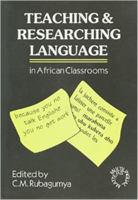 Teaching and Researching Language in African Classrooms (Multilingual Matters) 1853592005 Book Cover