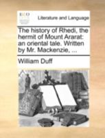 The history of Rhedi, the hermit of Mount Ararat. An Oriental tale. 1140881132 Book Cover