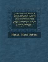 Centvria Primera Del Real Y Militar Instituto De La Inclita Religion De Nuestra Se�ora De La Merced Redempcion De Cautivos Christianos: Parte Primera, Nuevamente Ilvstrada Por Mandato Y A Expensas De  129408335X Book Cover