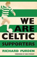 We Are Celtic Supporters 0755360974 Book Cover