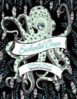 Enchanted Ocean: Coloring Book 1537595253 Book Cover