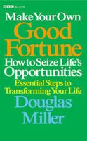 Make Your Own Good Fortune: How to Seize Opportunities 0563520035 Book Cover