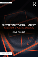 Electronic Visual Music: The Elements of Audiovisual Creativity 1032326638 Book Cover