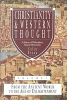 Christianity & Western Thought, Volume 1: From the Ancient World to the Age of Enlightenment 0830817522 Book Cover