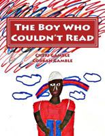 The Boy Who Couldn't Read: A Child's Story of Dyslexia 1502911582 Book Cover