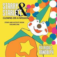 Starry & Starlett: Clowns on a Mission 1489700773 Book Cover