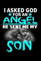 I Asked God For An Angel He Sent Me My Son: 110 Game Sheets - 660 Tic-Tac-Toe Blank Games Soft Cover Book For Kids For Traveling & Summer Vacations Mini Game Clever Kids 110 Lined Pages 6 X 9 In 15.24 1706524293 Book Cover