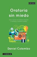 Oratoria sin miedo: Cómo cautivar a tu audiencia, transmitir tu mensaje y conquistar al público 9871882610 Book Cover