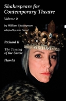 Shakespeare for Contemporary Theatre: Vol. 2 - Richard II, The Taming of the Shrew, Hamlet 1088115942 Book Cover