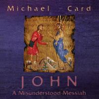 John: The Misunderstood Messiah CD 083083804X Book Cover
