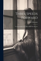 Three Speeds Forward: An Automobile Love Story With One Reverse 1022479474 Book Cover