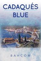 Cadaques Blue 1481286919 Book Cover