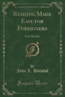 Reading Made Easy for Foreigners: First Reader 1145876633 Book Cover