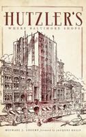 Hutzler's: Where Baltimore Shops 1596298286 Book Cover