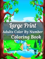 Large Print Adults Color By Number Coloring Book: Easy Large Print Color By Number Coloring Book With Flowers, Gardens, Landscapes, Animals, Butterflies (Color By Number Coloring Book With Senior )V5 B09S9JBVT3 Book Cover