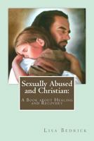 Sexually Abused and Christian 1500280569 Book Cover