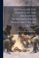 Journal of the Voyage of the Brunswick Auxiliaries From Wolfenbüttel to Quebec 1021445991 Book Cover