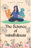 The Science of Mindfulness: Understanding and Practicing Meditation B0BT7FZQM9 Book Cover