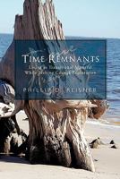 Time Remnants: Living as Transitional Material While Seeking Cosmic Exploration 1426935196 Book Cover