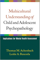 Multicultural Understanding of Child and Adolescent Psychopathology: Implications for Mental Health Assessment 1593853483 Book Cover