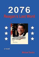 2076-Reagan's Last Word 1450056709 Book Cover