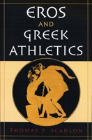 Eros and Greek Athletics 0195149858 Book Cover
