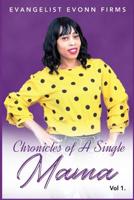 Chronicles of a Single Mama 0999818821 Book Cover