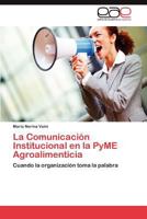 La Comunicación Institucional en la PyME Agroalimenticia 3845496886 Book Cover