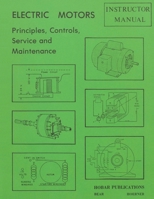 Electric Motors Principles, Controls, Service, & Maintenance Instructor's Guide 0913163163 Book Cover