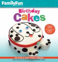 Family Fun Birthday Cakes: 50 Cute And Easy Party Treats 0786853980 Book Cover