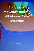 Shady and McGrady and the All Aboard Time Machine 1329663098 Book Cover