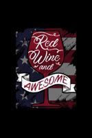 Red Wine and Awesome: 120 Pages, Soft Matte Cover, 6 x 9 1078202893 Book Cover