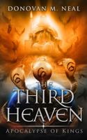 The Third Heaven : Apocalypse of Kings 0989480585 Book Cover