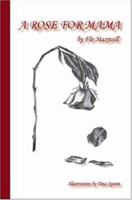 A Rose For Mama 1412089174 Book Cover