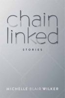Chain Linked: Stories 1682615898 Book Cover