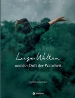 Leise Welten: und der Duft der Wahrheit (German Edition) 338479642X Book Cover