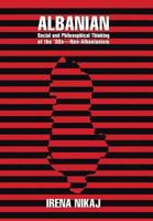 Albanian Social and Philosophical Thinking of the '30s-Neo-Albanianism 1477281835 Book Cover