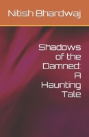 Shadows of the Damned: A Haunting Tale B0CCZXQ7WT Book Cover