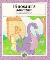 Dinosaur's Adventure in Alphabet Town (Read Around Alphabet Town) 051605404X Book Cover