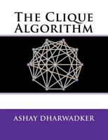 The Clique Algorithm 1466391219 Book Cover