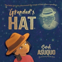 Grandad's Hat: The little girl who discovered the magic of love after a goodbye 1919370307 Book Cover