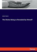 The Divine Being as Revealed by Himself 3337779077 Book Cover