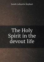 The Holy Spirit in the Devout Life 1018311297 Book Cover