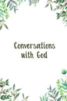 Conversations With God: A Perfect Place for Reflection and Prayer 1070685372 Book Cover