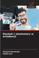 Elastyki i elastomery w ortodoncji (Polish Edition) 6209706835 Book Cover