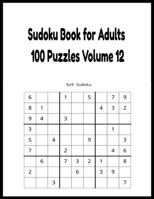 Sudoku Book for Adults 100 Puzzles Volume 12 B08STPRL9F Book Cover